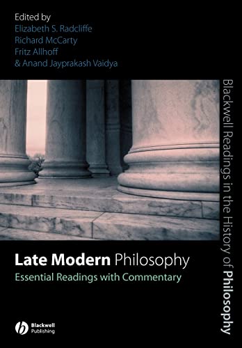 Late Modern Philosophy: Essential Readings with Commentary (Blackwell Readings in the History of Philosophy)