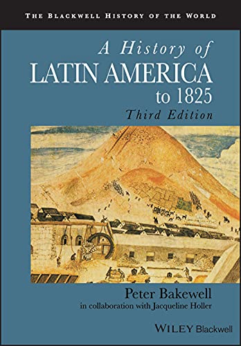 A History of Latin America to 1825 (Blackwell History of the World)