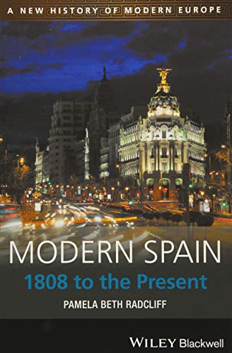Modern Spain: 1808 to the Present (A New History of Modern Europe)
