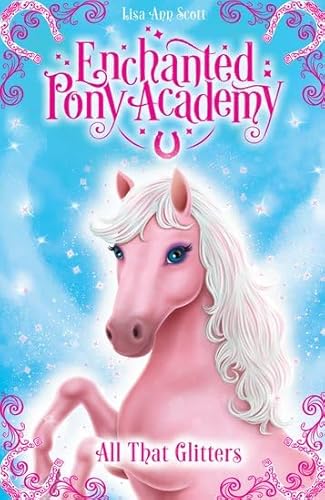 Enchanted Pony Academy 1 All That Glitte