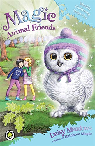 Magic Animal Friends: Matilda Fluffywing Helps Out: Book 16