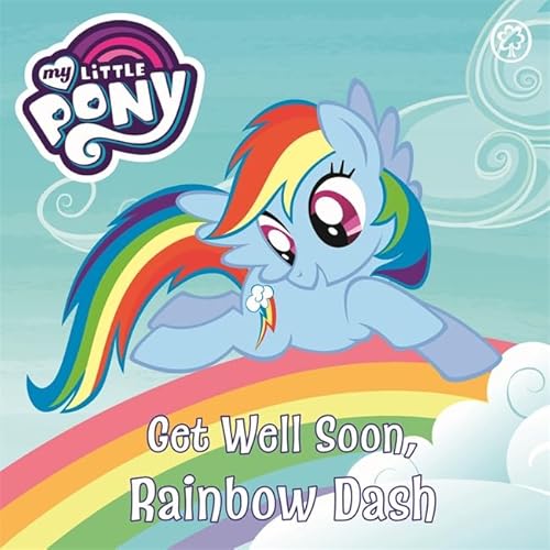Get Well Soon, Rainbow Dash: Book Book (My Little Pony)