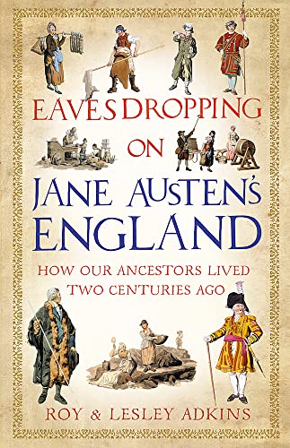 Eavesdropping on Jane Austen's England: How our ancestors lived two centuries ago