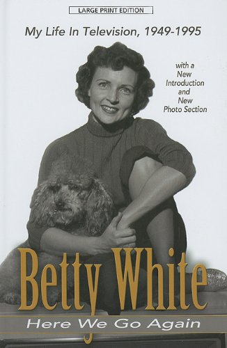 Here We Go Again: My Life in Television (Thorndike Press Large Print Biography Series)