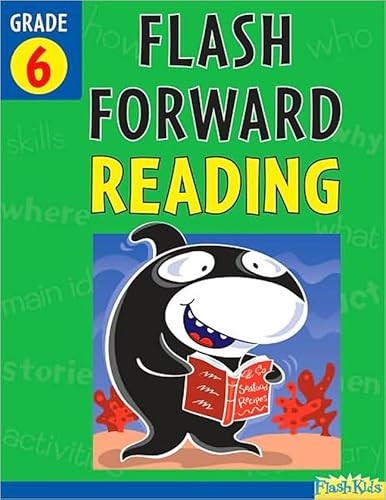Flash Forward Reading: Grade 6 (Flash Kids Flash Forward)