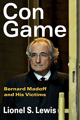 Con Game: Bernard Madoff and His Victims