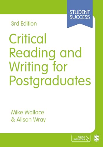 Critical Reading and Writing for Postgraduates (Student Success)