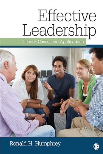 Effective Leadership: Theory, Cases, and Applications
