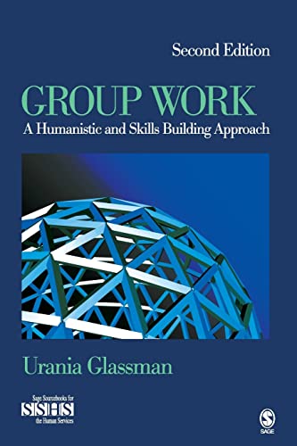 Group Work: A Humanistic and Skills Building Approach (SAGE Sourcebooks for the Human Services)