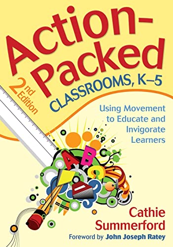 Action-Packed Classrooms, K-5: Using Movement to Educate and Invigorate Learners
