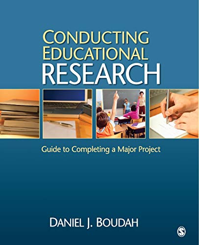 Conducting Educational Research: Guide to Completing a Major Project
