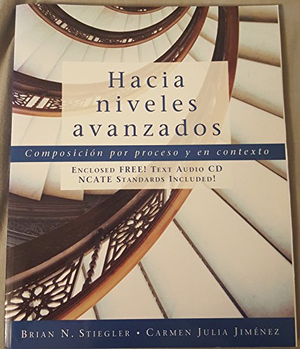 Hacia niveles avanzados: Composicion por proceso y en contexto (with Text Audio CD) (World Languages)