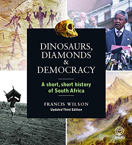 Dinosaurs, Diamonds and Democracy: A short, short history of South Africa