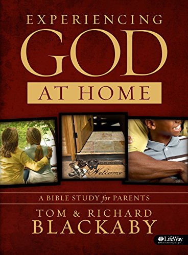 Experiencing God at Home: A Bible Study for Parents (Bible Study Book)
