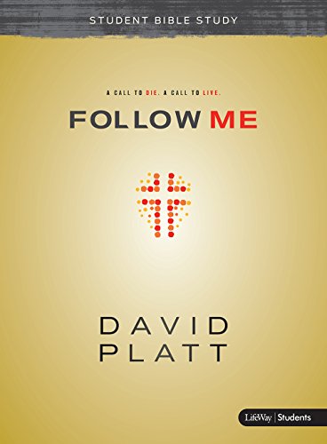 Follow Me - Teen Bible Study Book: A Call to Die. A Call to Live.