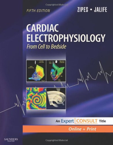 Cardiac Electrophysiology: From Cell to Bedside: Expert Consult - Online and Print
