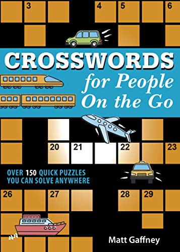 Crosswords For People on the Go: Over 150 Quick Crosswords You Can Solve Anywhere