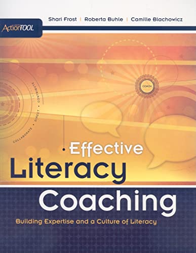 Effective Literacy Coaching: Building Expertise and a Culture of Literacy: An ASCD Action Tool