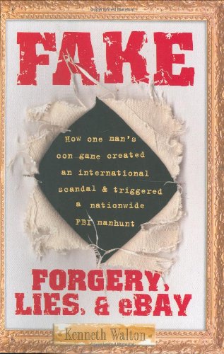 Fake: Forgery, Lies, & eBay