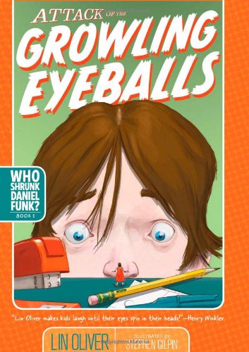 Attack of the Growling Eyeballs (Who Shrunk Daniel Funk?, 1)