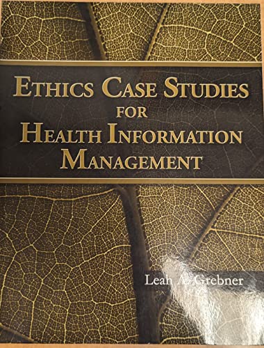 Ethics Case Studies for Health Information Management
