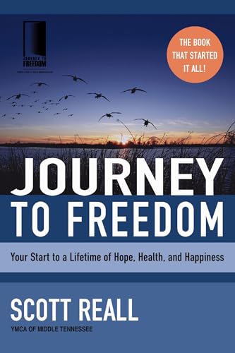 Journey to Freedom: Your Start to a Lifetime of Hope, Health, and Happiness