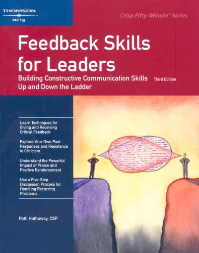 Feedback Skills for Leaders: Building Constructive Communication Skills Up and Down the Ladder (CRISP FIFTY-MINUTE SERIES)