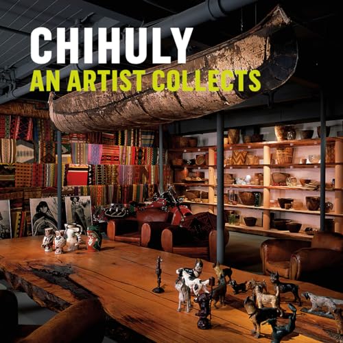 Chihuly: An Artist Collects