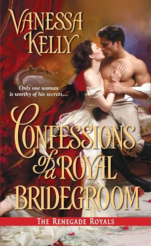 Confessions of a Royal Bridegroom (The Renegade Royals)