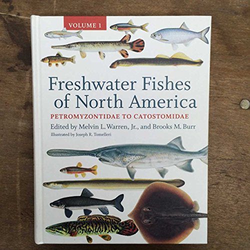 Freshwater Fishes of North America: Volume 1: Petromyzontidae to Catostomidae (Volume 1)