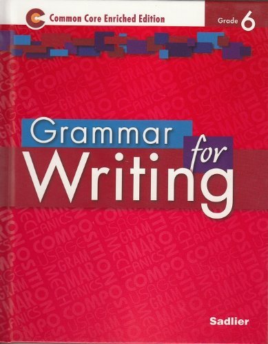 Grammar for Writing 2014 Common Core Enriched Edition Student Edition Level Red, Grade 6