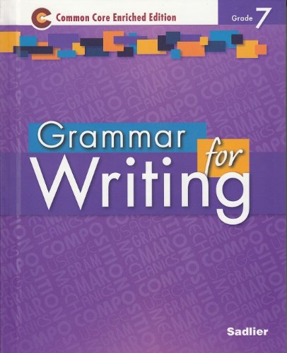 Grammar for Writing ©2014 Common Core Enriched Edition Student Edition Level Purple, Grade 7