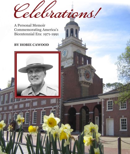 Celebrations!: A Personal Memoir Commemorating America's Bicentennial Era: 1971-1991