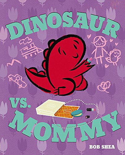 Dinosaur vs. Mommy (A Dinosaur vs. Book, 6)
