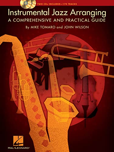 Instrumental Jazz Arranging A Comprehensive and Practical Guide | Jazz Sheet Music and Instructional Songbook | Online Audio Included | Learn Composition, Harmony and Orchestration | Hal Leonard