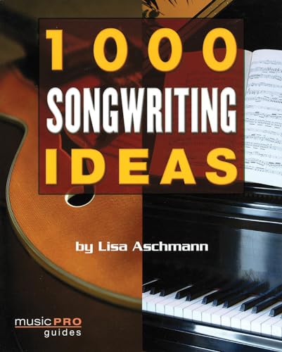 1000 Songwriting Ideas (Music Pro Guides)