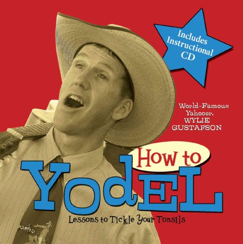 How to Yodel: Lessons to Tickle Your Tonsils