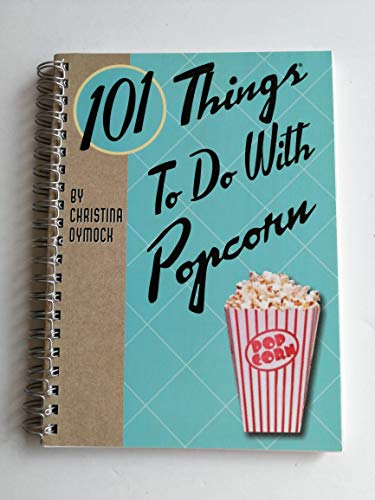 101 Things to Do With Popcorn (101 Things to Do With...recipes)