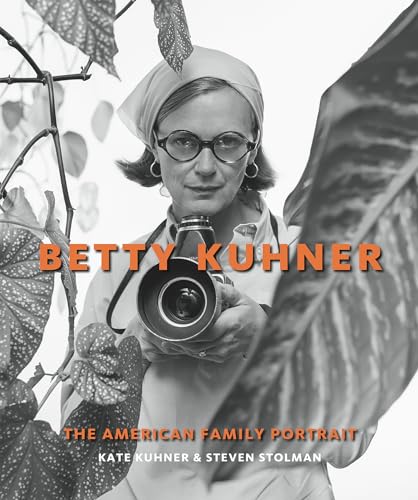 Betty Kuhner: The American Family Portrait