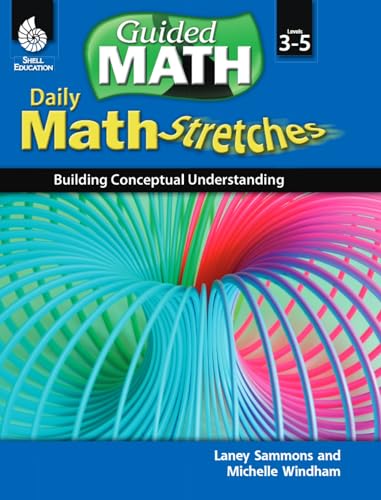 Daily Math Stretches: Building Conceptual Understanding Levels 3-5 (Guided Math)