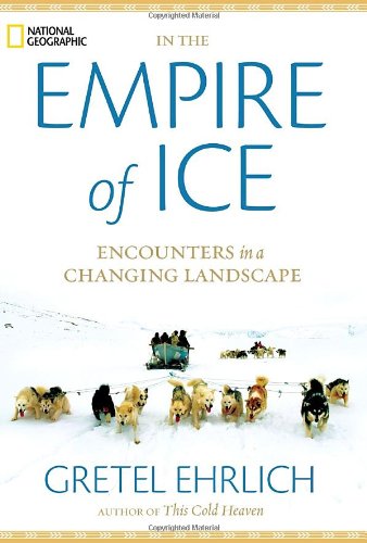 In the Empire of Ice: Encounters in a Changing Landscape