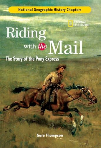 History Chapters: Riding With The Mail: The Story of the Pony Express