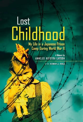 Lost Childhood: My Life in a Japanese Prison Camp During World War II (National Geographic-memoirs)