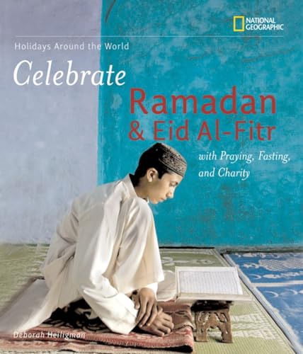 Holidays Around the World: Celebrate Ramadan and Eid al-Fitr with Praying, Fasting, and Charity