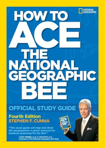 How to Ace the National Geographic Bee: Official Study Guide 4th edition