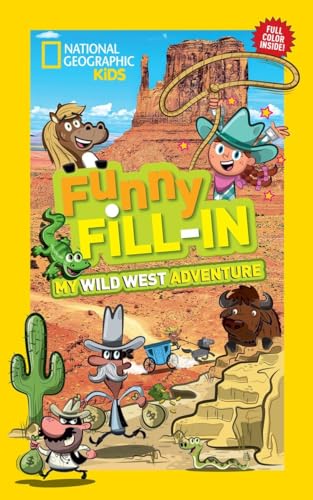 National Geographic Kids Funny Fill-in: My Wild West Adventure