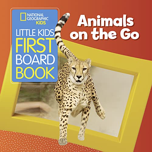 National Geographic Kids Little Kids First Board Book: Animals On the Go