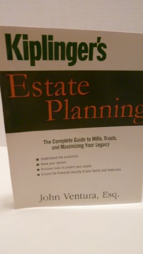 Kiplinger's Estate Planning: The Complete Guide to Wills, Trusts, and Maximizing Your Legacy