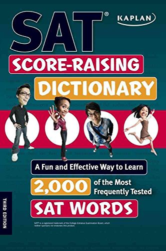 Kaplan SAT Score-Raising Dictionary: A Fun and Effective Way to Learn 2,000 of the Most Frequently Tested SAT Words (Kaplan Test Prep)