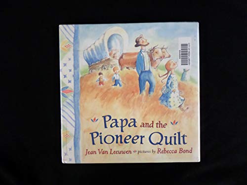 Papa and the Pioneer Quilt